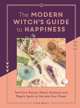 Load image into Gallery viewer, The Modern Witch&#39;s Guide to Happiness: Self-care rituals, mystic guidance and magick spells to harness your power
