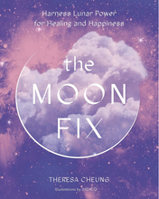 Load image into Gallery viewer, The Moon fix - Harness lunar power for healing and happiness
